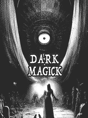 cover image of Dark Occult Magick | Powerful Summoning Spells for Entities to Seek Protection and Incredible Power